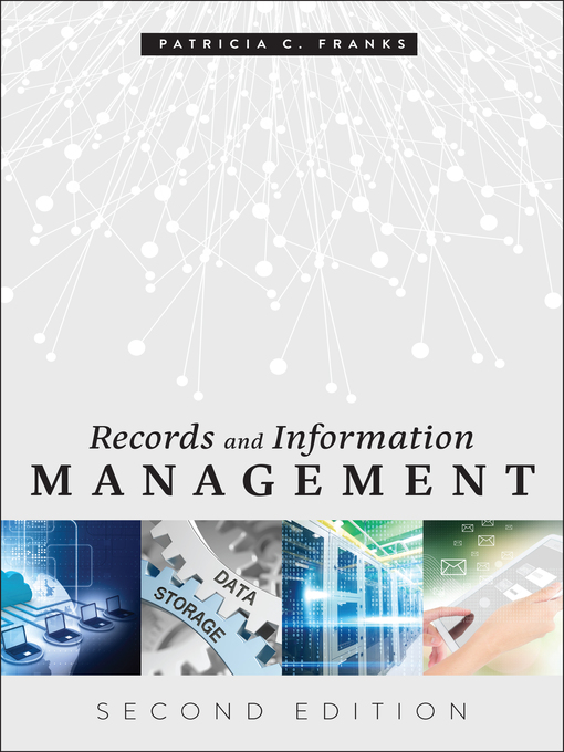 Title details for Records and Information Management by Patricia C. Franks - Available